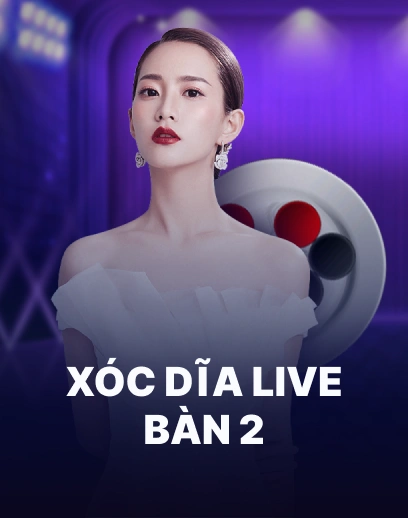 Xóc Dĩa Live Bàn 2
