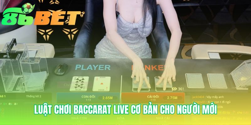 Luat Choi Baccarat Live Co Ban Cho Nguoi Moi